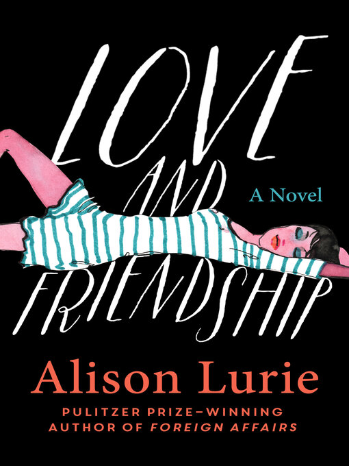 Title details for Love and Friendship by Alison Lurie - Available